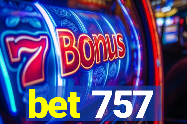 bet 757